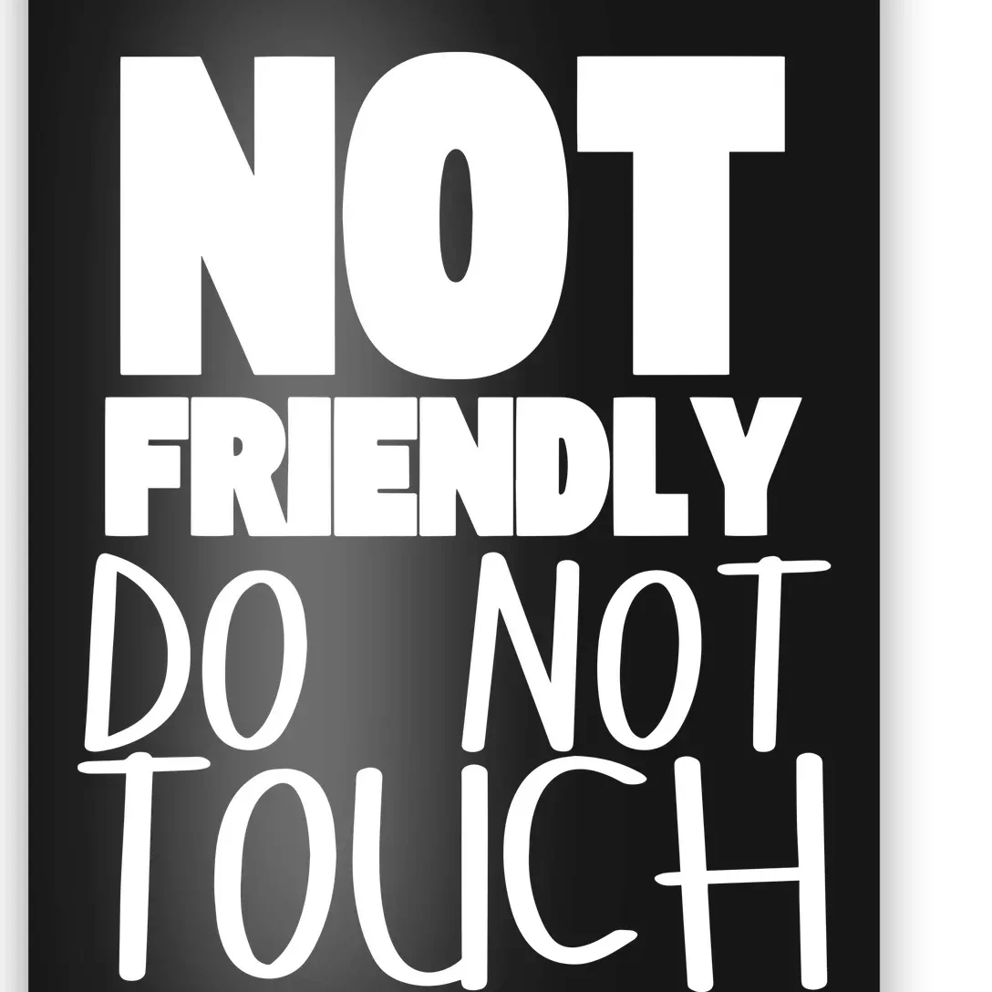 Not Friendly Do Not Touch Poster