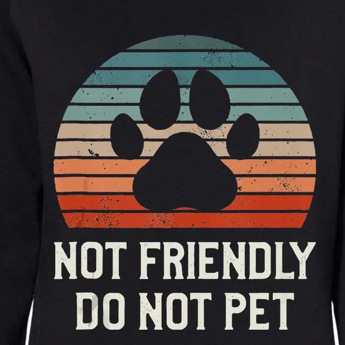 Not Friendly Do Not Pet Dog Training Dogs Trainer Womens California Wash Sweatshirt