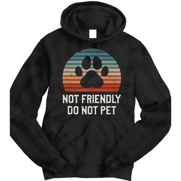 Not Friendly Do Not Pet Dog Training Dogs Trainer Tie Dye Hoodie