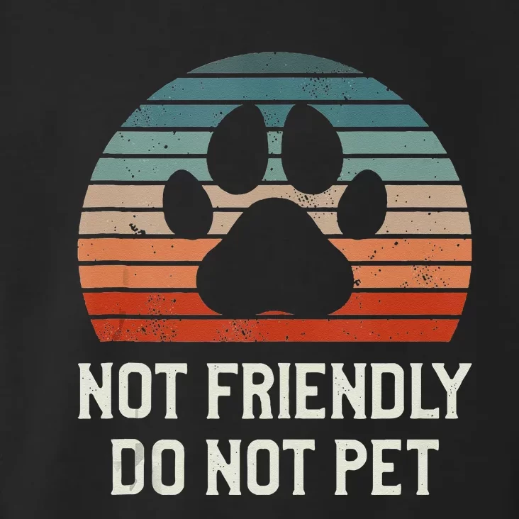 Not Friendly Do Not Pet Dog Training Dogs Trainer Toddler Hoodie