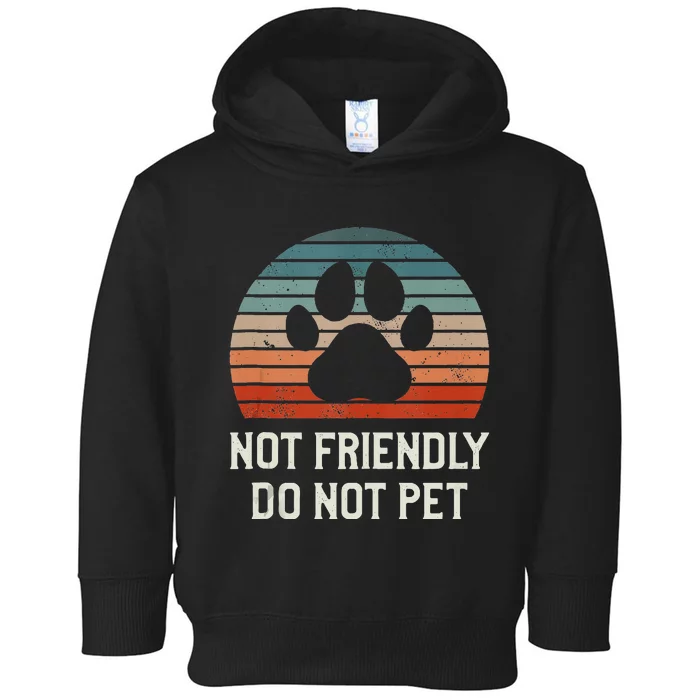 Not Friendly Do Not Pet Dog Training Dogs Trainer Toddler Hoodie