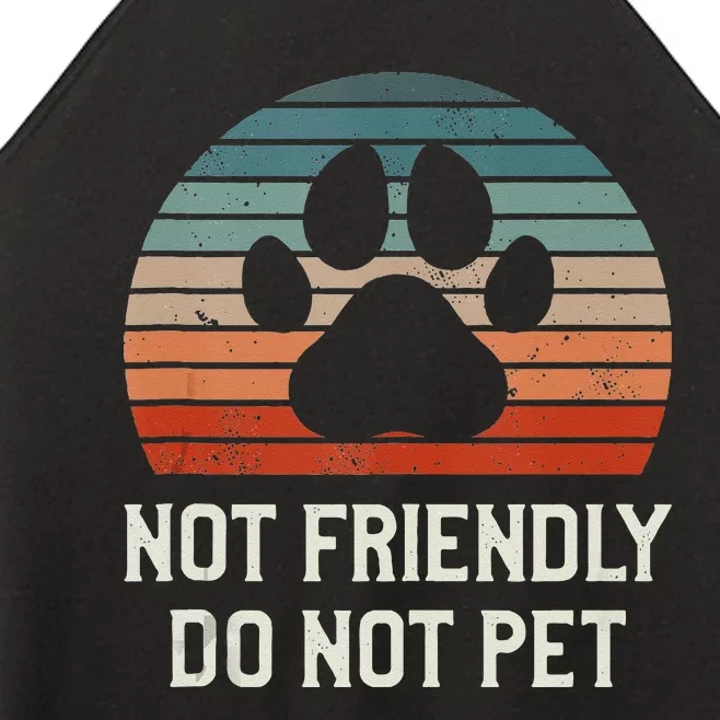 Not Friendly Do Not Pet Dog Training Dogs Trainer Women’s Perfect Tri Rocker Tank