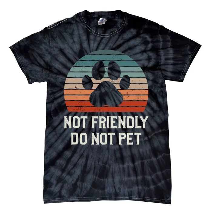 Not Friendly Do Not Pet Dog Training Dogs Trainer Tie-Dye T-Shirt