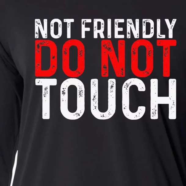 Not Friendly Do Not Touch Cooling Performance Long Sleeve Crew