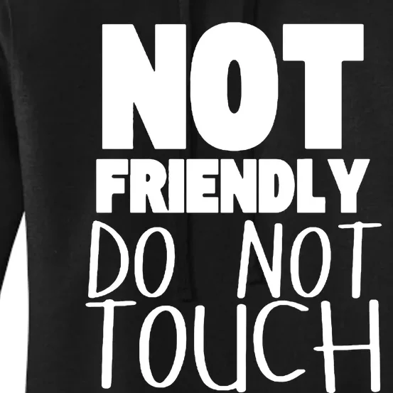 Not Friendly Do Not Touch Women's Pullover Hoodie