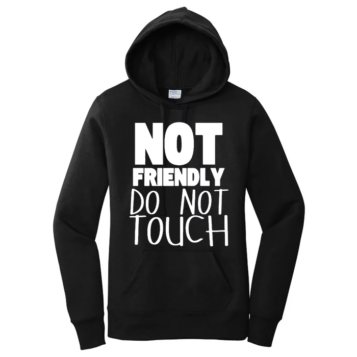 Not Friendly Do Not Touch Women's Pullover Hoodie