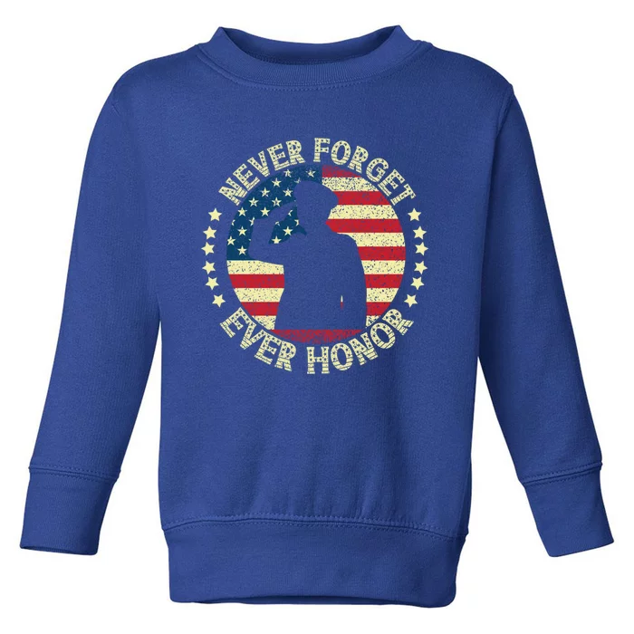 Never Forget Ever Honor Memorial Day Great Gift Toddler Sweatshirt