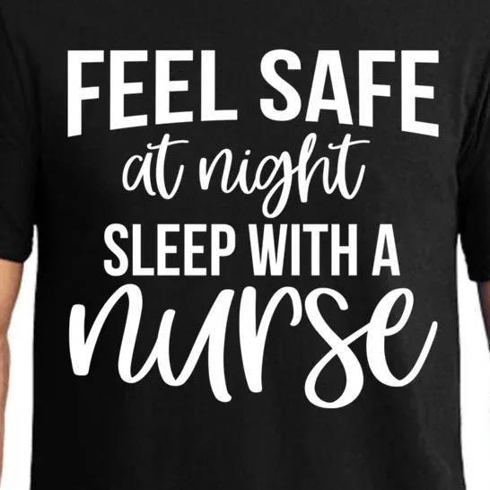 Nurse Funny Feel Safe At Night Sleep With A Nurse Funny Gift Pajama Set