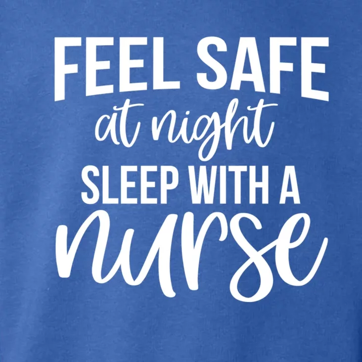 Nurse Funny Feel Safe At Night Sleep With A Nurse Funny Gift Toddler Hoodie