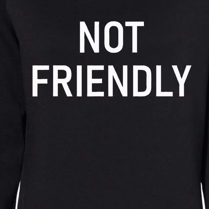 Not Friendly Funny Jokes Sarcastic Womens California Wash Sweatshirt