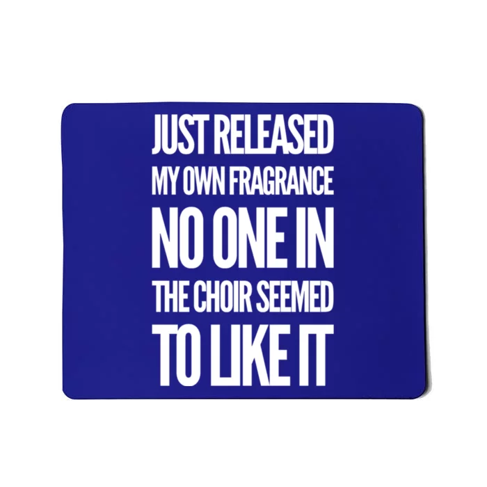 New Fragrance Funny Flatulence Novelty Choir Tee Funny Gift Mousepad