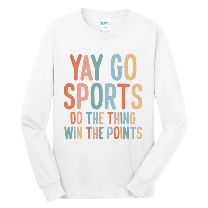 Nonsports Fan Go Sports Yay Sports Tall Long Sleeve T-Shirt