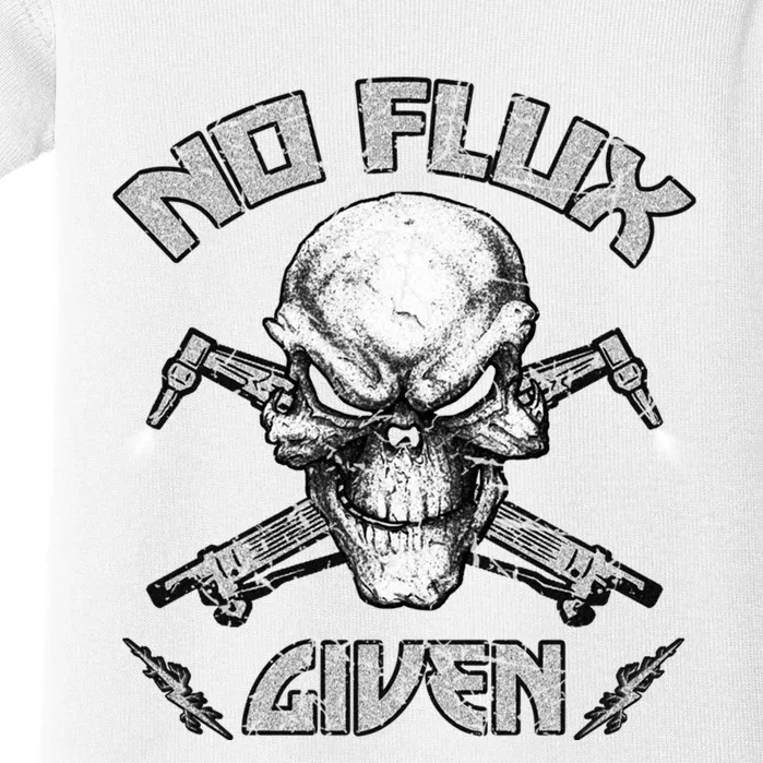 No Flux Given Weld Welder Tee Welding Funny Christmas Gift Great Gift Baby Bodysuit