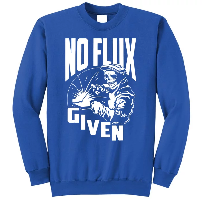 No Flux Given Tall Sweatshirt