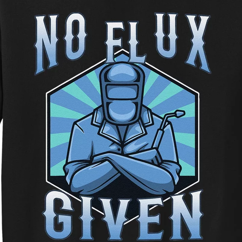 No Flux Given Tall Sweatshirt