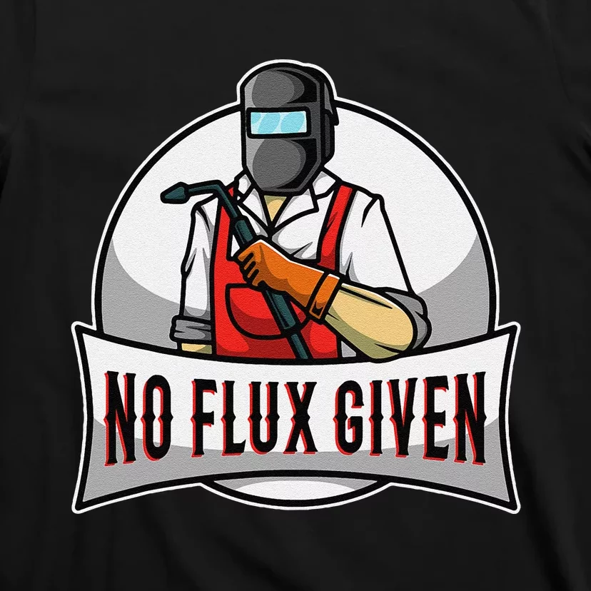 No Flux Given T-Shirt