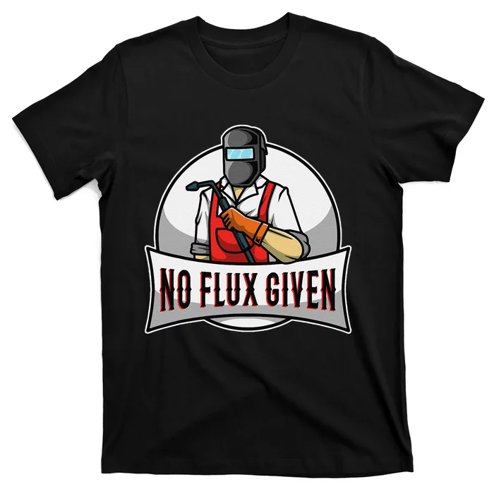 No Flux Given T-Shirt