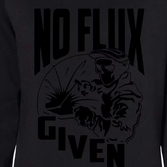 No Flux Given Funny Welder & Welding Womens California Wash Sweatshirt