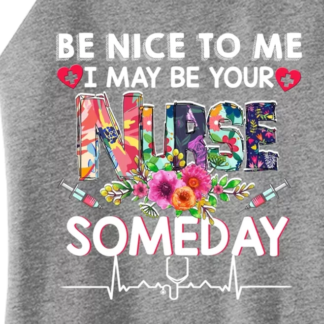 Nurse Funny Gift Be Nice To Me I May Be Your Nurse Someday Gift Women’s Perfect Tri Rocker Tank