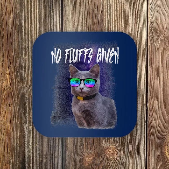 No Fluffs Given Funny Sarcastic Cat MEOW Coaster