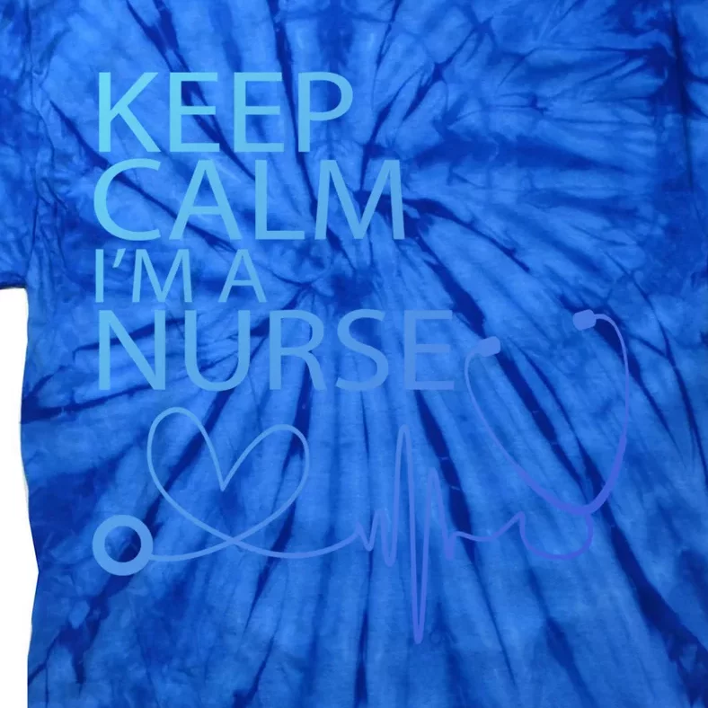 Nurse Funny Gift Cool Keep Calm Tee Cool Gift Tie-Dye T-Shirt