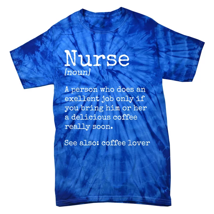 Nurse Funny Gift Tie-Dye T-Shirt