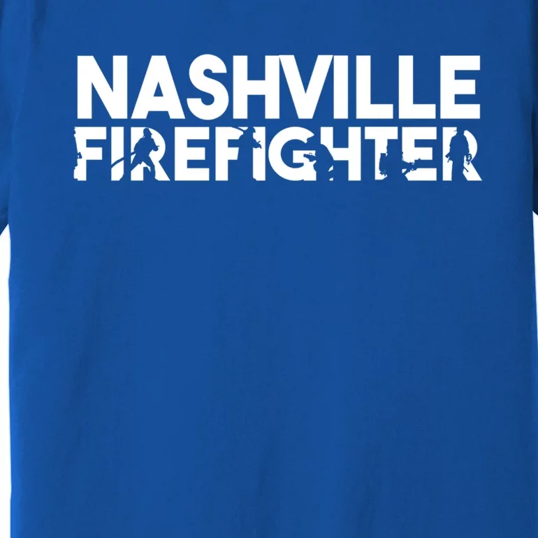 Nashville Firefighter Gift Firefighter Dad Gift Cute Gift Premium T-Shirt