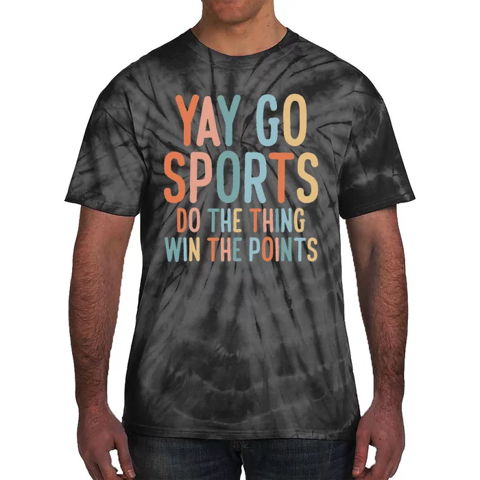 NonSports Fan Go Sports Yay Sports Tie-Dye T-Shirt