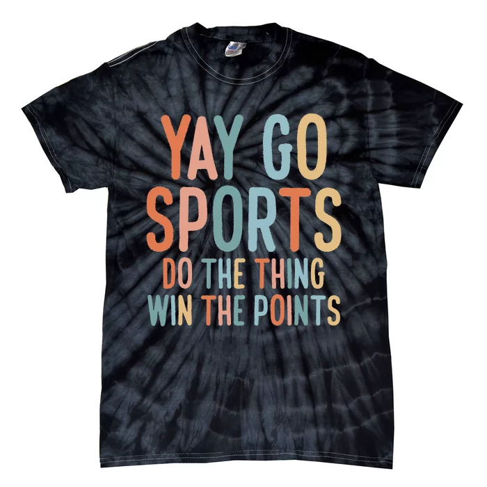 NonSports Fan Go Sports Yay Sports Tie-Dye T-Shirt