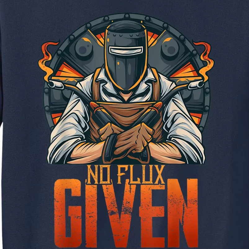 No Flux Given Funny Welder For Welding Gift Sweatshirt