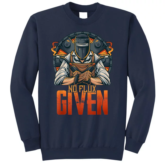 No Flux Given Funny Welder For Welding Gift Sweatshirt