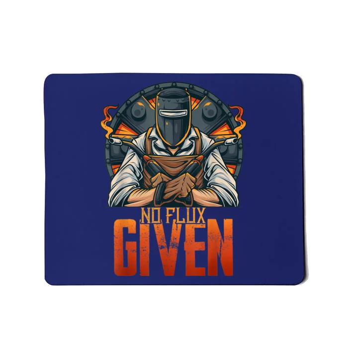 No Flux Given Funny Welder For Welding Gift Mousepad