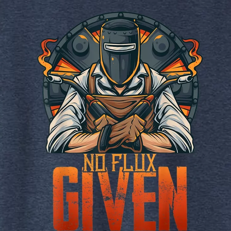 No Flux Given Funny Welder For Welding Gift Women's Crop Top Tee