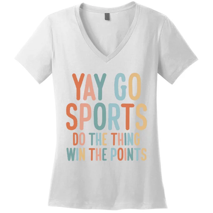 NonSports Fan Go Sports Yay Sports Women's V-Neck T-Shirt