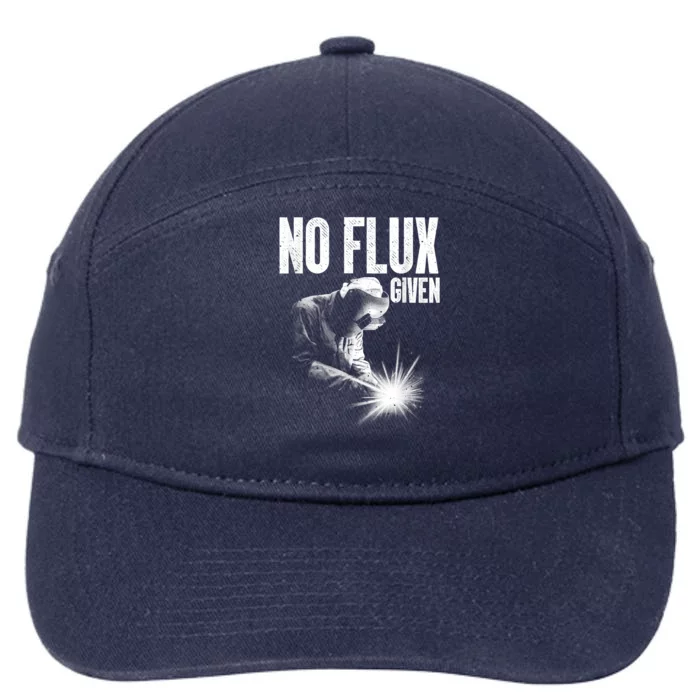 No Flux Given Best Welding Art For Dad Welder Arc Welding Metal Worker 7-Panel Snapback Hat