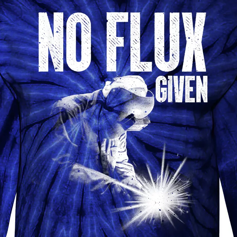 No Flux Given Best Welding Art For Dad Welder Arc Welding Metal Worker Tie-Dye Long Sleeve Shirt