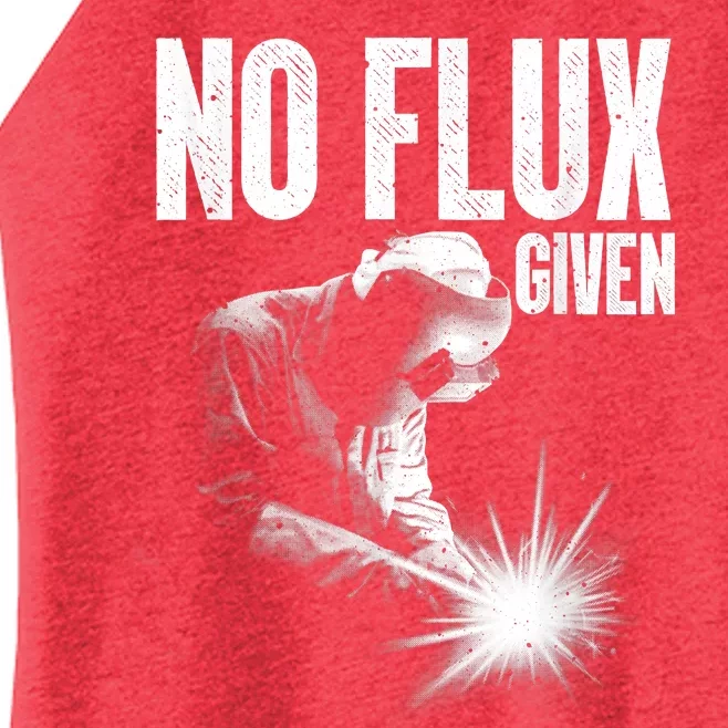 No Flux Given Best Welding Art For Dad Welder Arc Welding Metal Worker Women’s Perfect Tri Rocker Tank