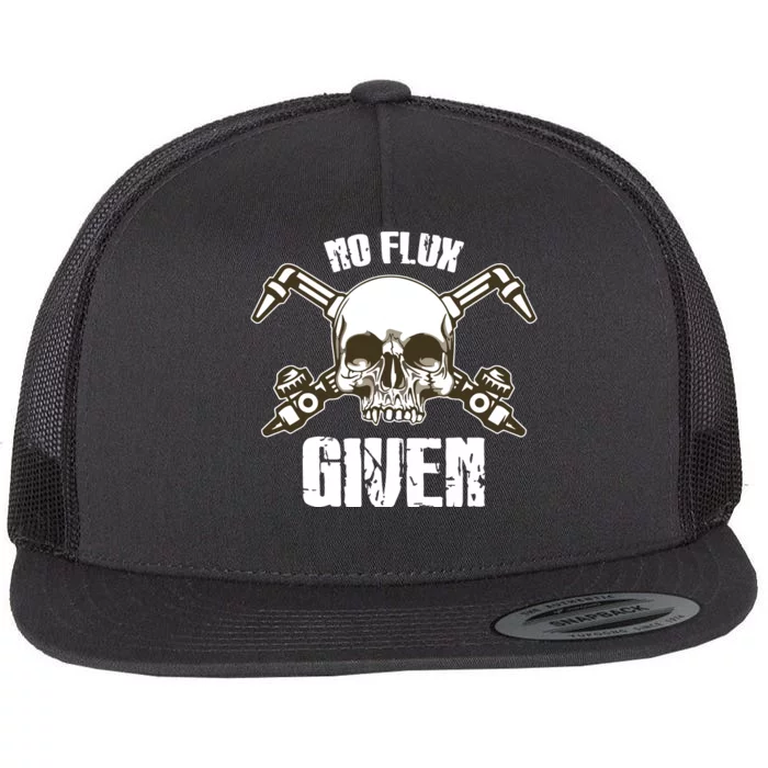 No Flux Given Skull Torch Craftsman Welding Welder Gift Flat Bill Trucker Hat