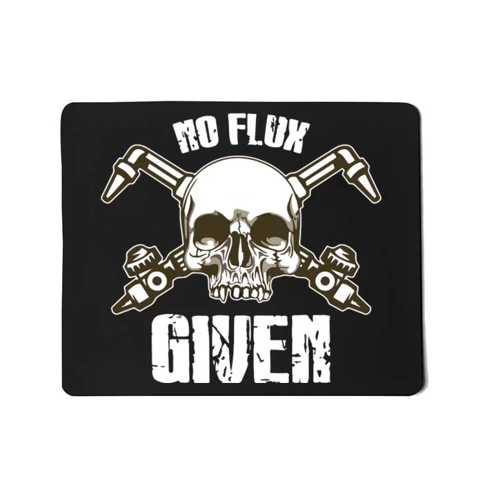 No Flux Given Skull Torch Craftsman Welding Welder Gift Mousepad