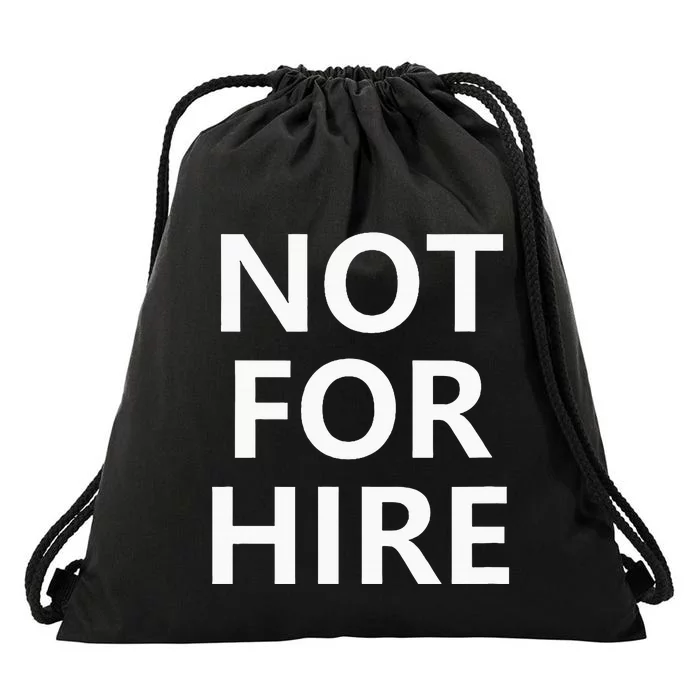 Not For Hire Funny Jokes Sarcastic Drawstring Bag