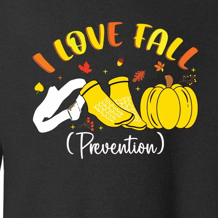 Nurse Fall I Love Fall Prevention Fall Physical Therapy Toddler Sweatshirt