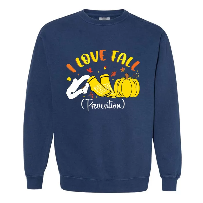 Nurse Fall I Love Fall Prevention Fall Physical Therapy Garment-Dyed Sweatshirt