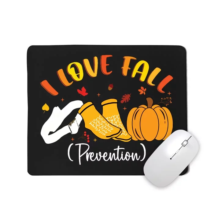 Nurse Fall I Love Fall Prevention Fall Physical Therapy Mousepad