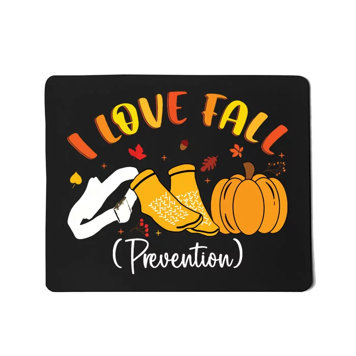 Nurse Fall I Love Fall Prevention Fall Physical Therapy Mousepad