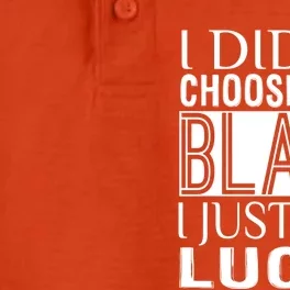 Novelty Funny I Didn't Choose To Be Black I Just Got Lucky Great Gift Dry Zone Grid Performance Polo