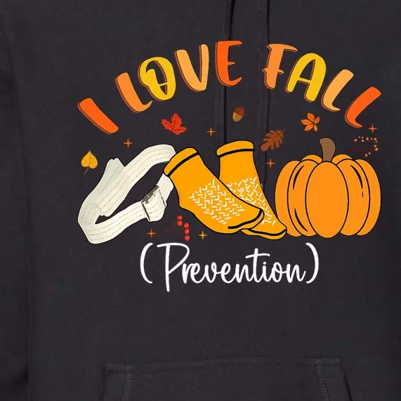 Nurse Fall I Love Fall Prevention Fall Physical Therapy Premium Hoodie