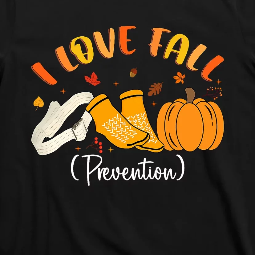 Nurse Fall I Love Fall Prevention Fall Physical Therapy T-Shirt