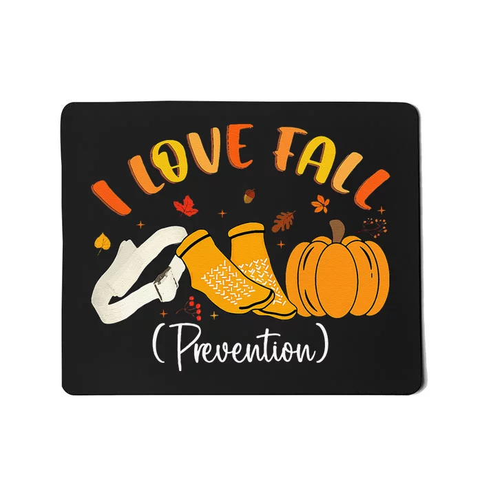 Nurse Fall I Love Fall Prevention Fall Physical Therapy Gift Mousepad