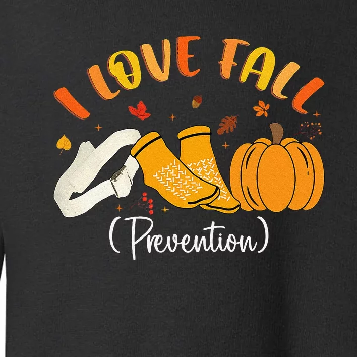 Nurse Fall I Love Fall Prevention Fall Physical Therapy Gift Toddler Sweatshirt