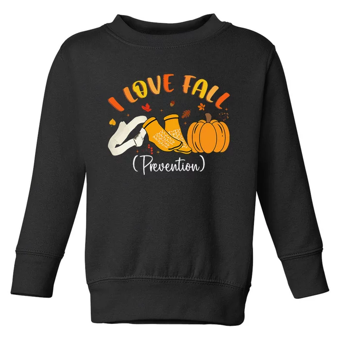 Nurse Fall I Love Fall Prevention Fall Physical Therapy Gift Toddler Sweatshirt